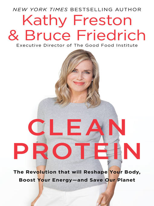 Title details for Clean Protein by Kathy Freston - Available